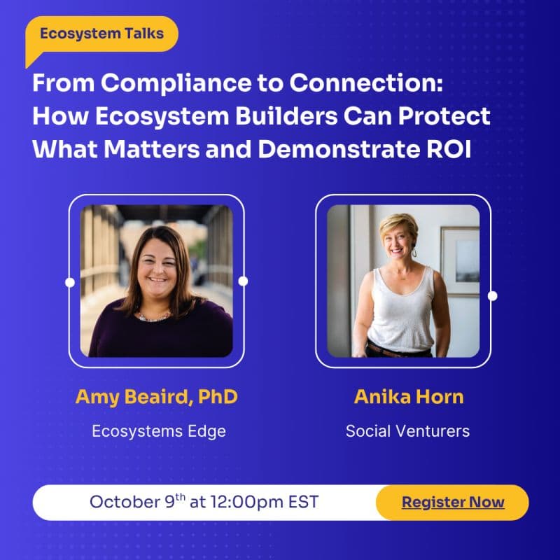 Ecosystem Talks From Compliance to Connection: How Ecosystem Builders Can Protect What Matters and Demonstrate ROI with Amy Beaird and Anika Horn